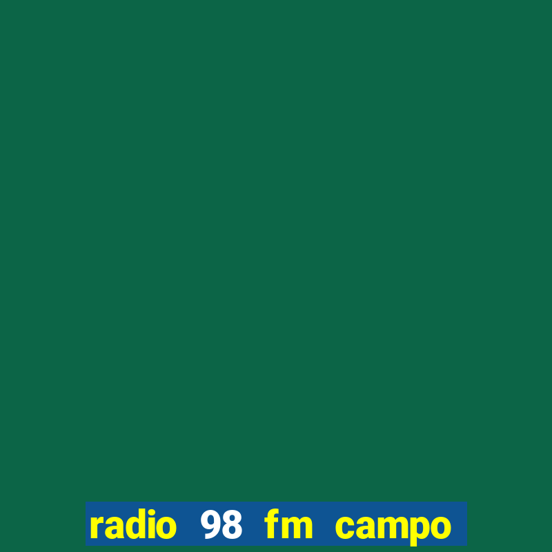 radio 98 fm campo formoso bahia